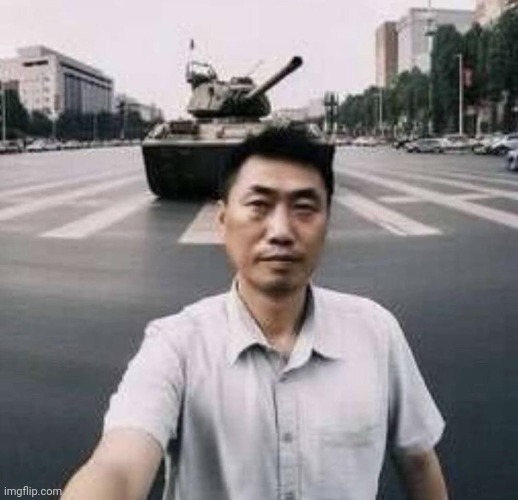 If you know, you know | image tagged in memes,chinese,tank,dark humor | made w/ Imgflip meme maker