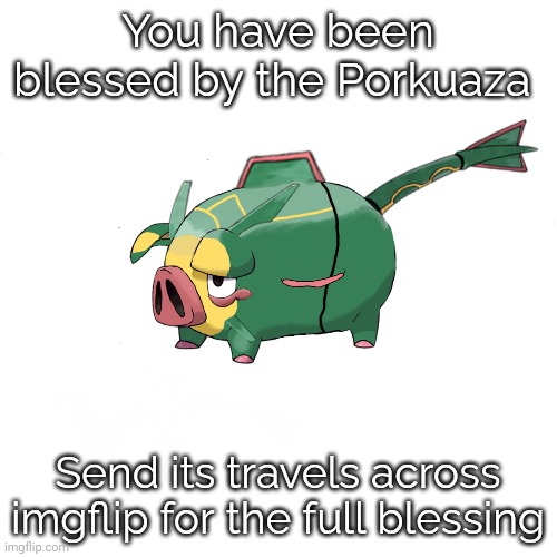 Repost time | You have been blessed by the Porkuaza; Send its travels across imgflip for the full blessing | image tagged in pig,rayquaza,pokemon | made w/ Imgflip meme maker