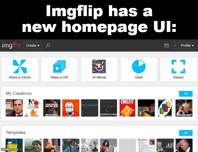 New Imgflip Interface | Imgflip has a
new homepage UI: | image tagged in new feature,interface,ui,user interface | made w/ Imgflip meme maker