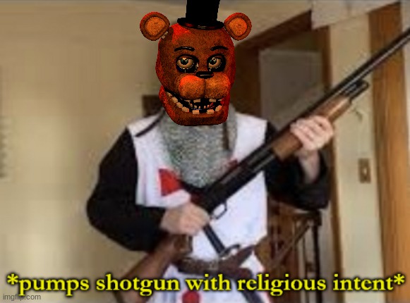 loads shotgun with religious intent | image tagged in loads shotgun with religious intent | made w/ Imgflip meme maker