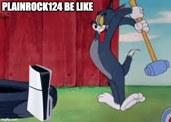 PLAINROCK124 BE LIKE | image tagged in funny memes,memes,youtubers | made w/ Imgflip meme maker
