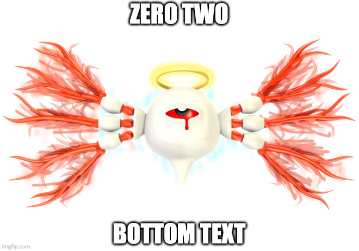When somebody says zero two is their waifu or sum idk | ZERO TWO; BOTTOM TEXT | image tagged in anime,kirby,zero two,memes,funny | made w/ Imgflip meme maker