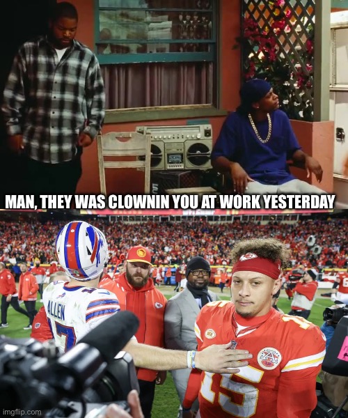 Clownin Mahomes | MAN, THEY WAS CLOWNIN YOU AT WORK YESTERDAY | image tagged in mahomes,nfl,chiefs,crying,taylor swift,funny memes | made w/ Imgflip meme maker