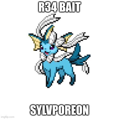 sylveon+vaporeon | R34 BAIT; SYLVPOREON | made w/ Imgflip meme maker