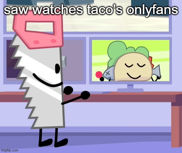 saw watches taco's onlyfans | made w/ Imgflip meme maker