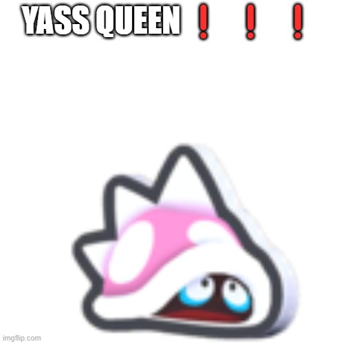 hoppy toadette | YASS QUEEN❗❗❗ | image tagged in hoppy toadette | made w/ Imgflip meme maker