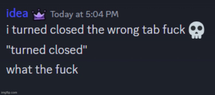 turned closed | made w/ Imgflip meme maker