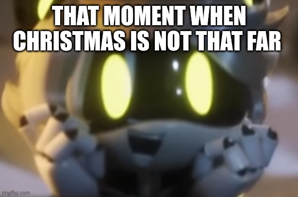 Christmas isn't that far | THAT MOMENT WHEN CHRISTMAS IS NOT THAT FAR | image tagged in merry christmas | made w/ Imgflip meme maker