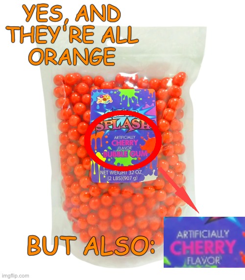 YES, AND
THEY'RE ALL
ORANGE BUT ALSO: | made w/ Imgflip meme maker