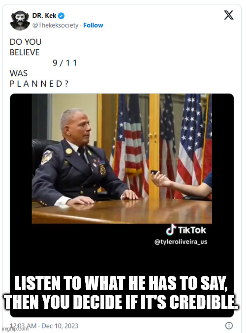 This is the first time I've heard this one... | LISTEN TO WHAT HE HAS TO SAY, THEN YOU DECIDE IF IT'S CREDIBLE. | image tagged in 9/11,you can't explain that | made w/ Imgflip meme maker