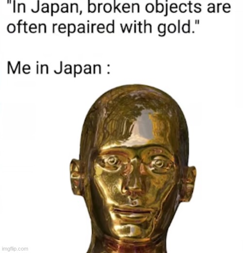gold | image tagged in gold,broken | made w/ Imgflip meme maker