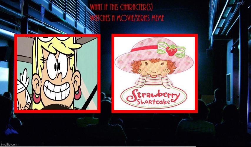 What if Leni Loud Watches Strawberry Shortcake? | image tagged in the loud house,nickelodeon,lincoln loud,deviantart,2000s,20th century fox | made w/ Imgflip meme maker