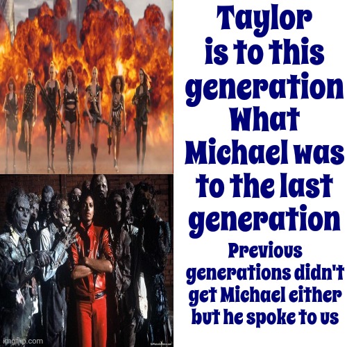 Great Artists Bring Out The Best In All Of US | Taylor is to this generation; What Michael was to the last generation; Previous generations didn't get Michael either but he spoke to us | image tagged in memes,drake hotline bling,art,michael jackson,taylor swift,rockstar | made w/ Imgflip meme maker