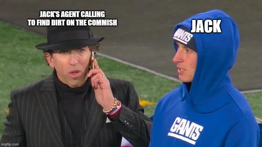 JACK; JACK'S AGENT CALLING TO FIND DIRT ON THE COMMISH | made w/ Imgflip meme maker