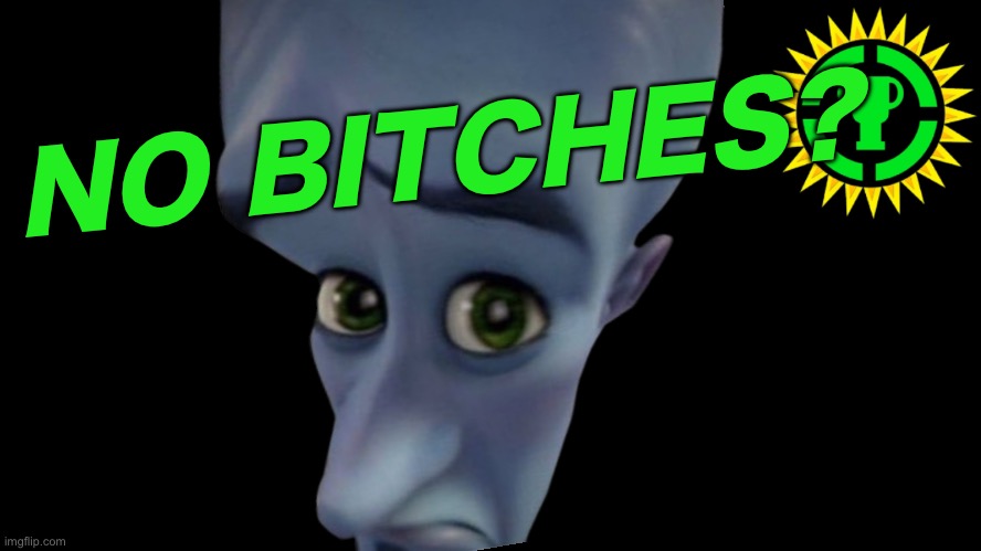 Game Theory Thumbnail | NO BITCHES? | image tagged in game theory thumbnail | made w/ Imgflip meme maker