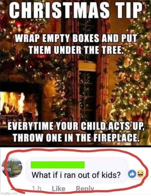 this person should've worded this differently? | image tagged in memes,funny,dark humor,christmas | made w/ Imgflip meme maker