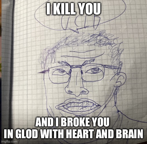 The criminal poo | I KILL YOU; AND I BROKE YOU 
IN GLOD WITH HEART AND BRAIN | image tagged in diet | made w/ Imgflip meme maker