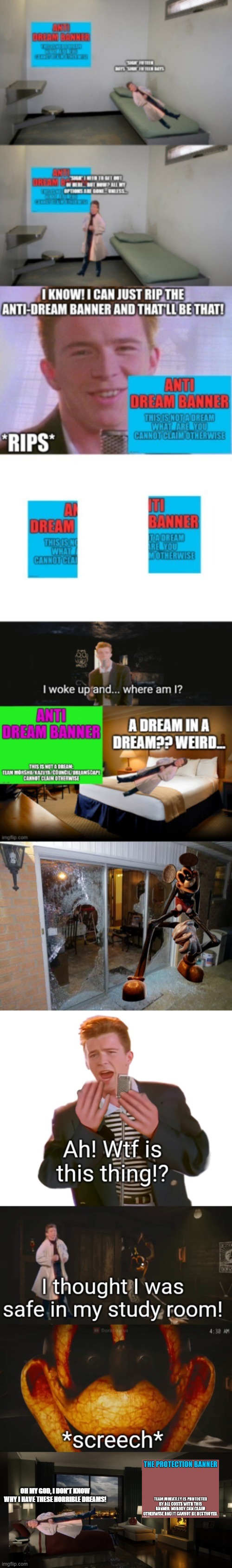 You forgot an anti dream banner when he was confronting Rick. Btw I don't wanna hear the council's opinion on the banner. | OH MY GOD, I DON'T KNOW WHY I HAVE THESE HORRIBLE DREAMS! | image tagged in night bedroom | made w/ Imgflip meme maker