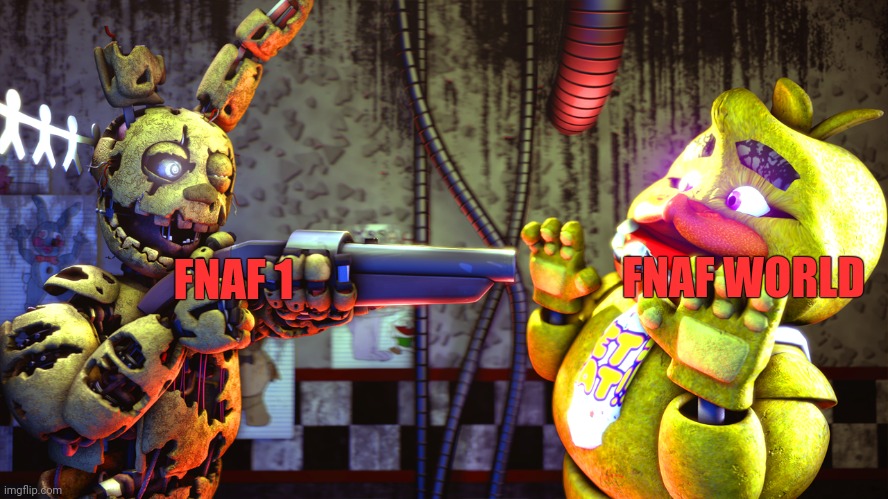 Out of title ideas | FNAF WORLD; FNAF 1 | image tagged in springtrap shooting chica | made w/ Imgflip meme maker