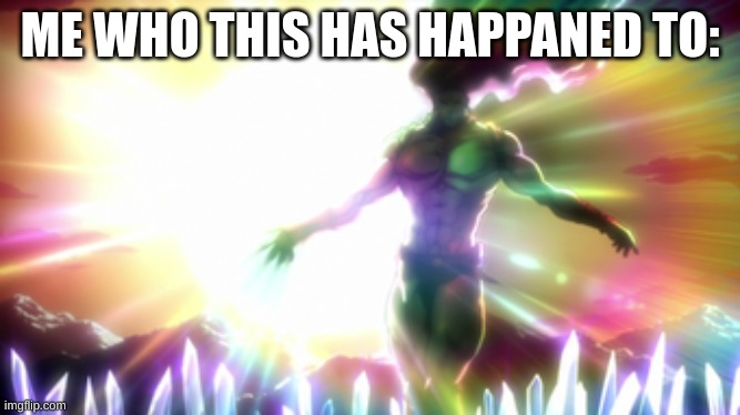 Kars | ME WHO THIS HAS HAPPANED TO: | image tagged in kars | made w/ Imgflip meme maker