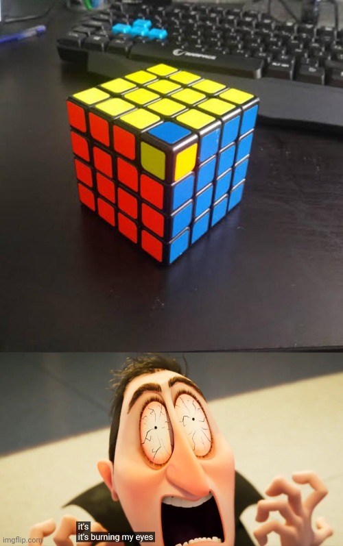 This Rubik's cube | image tagged in it's burning my eyes,rubik's cube,rubiks cube,rubik cube,memes,cubes | made w/ Imgflip meme maker