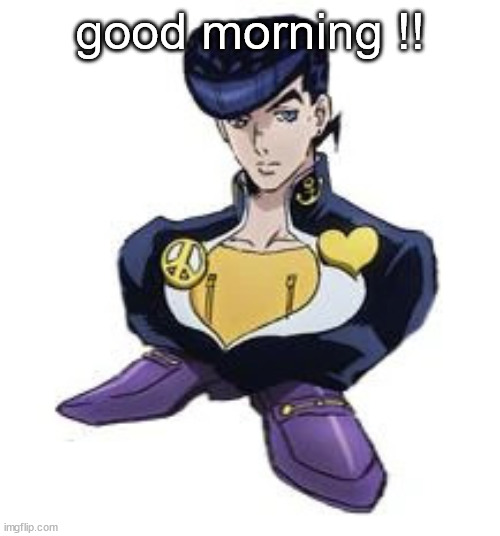 my computer is being a bitchhh | good morning !! | image tagged in shoesuke | made w/ Imgflip meme maker