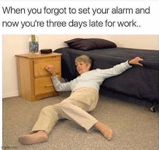 This kinda doesn't make sense if you work daily | image tagged in memes,funny | made w/ Imgflip meme maker