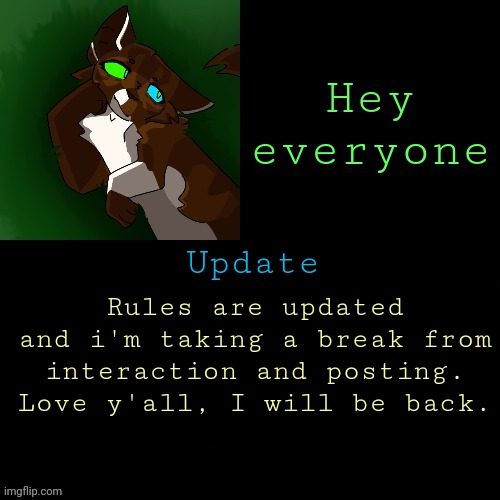 Hope you are doing well <3 | Hey everyone; Update; Rules are updated and i'm taking a break from interaction and posting. Love y'all, I will be back. | image tagged in wispy temp | made w/ Imgflip meme maker