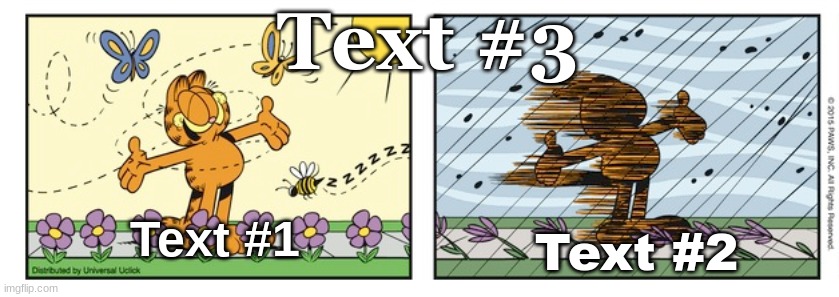 new temp (revised old temp) | Text #3; Text #2; Text #1 | image tagged in garfield expectation reality | made w/ Imgflip meme maker