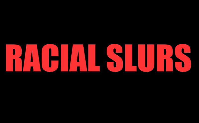 racial slurs | RACIAL SLURS | image tagged in black screen | made w/ Imgflip meme maker