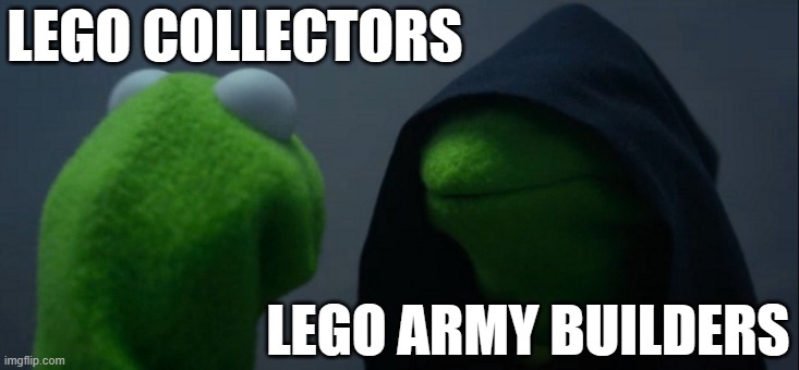 Evil Kermit Meme | LEGO COLLECTORS; LEGO ARMY BUILDERS | image tagged in memes,evil kermit | made w/ Imgflip meme maker