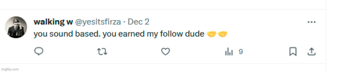 you sound based. you earned my follow dude | image tagged in you sound based you earned my follow dude | made w/ Imgflip meme maker