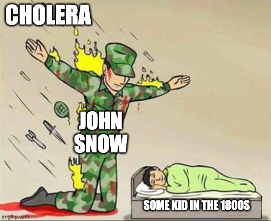 Soldier protecting sleeping child | CHOLERA; JOHN SNOW; SOME KID IN THE 1800S | image tagged in soldier protecting sleeping child | made w/ Imgflip meme maker