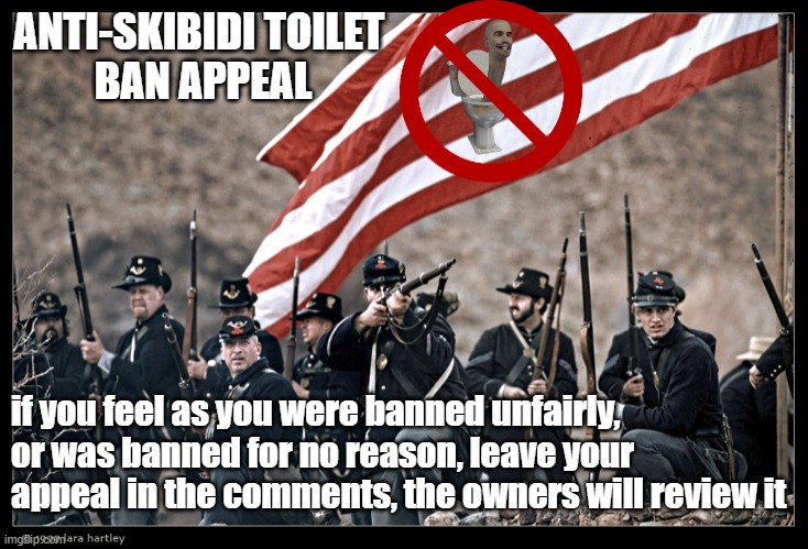 LONG LIVE THE UNION | ANTI-SKIBIDI TOILET 
BAN APPEAL; if you feel as you were banned unfairly, or was banned for no reason, leave your appeal in the comments, the owners will review it | image tagged in long live the union | made w/ Imgflip meme maker