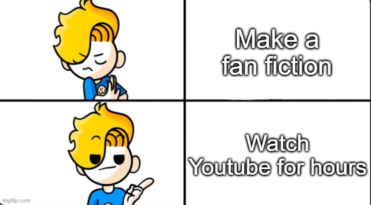 YouTube keeps me away from... a lot | Make a fan fiction; Watch Youtube for hours | image tagged in haminations,haminations drake,youtube,memes | made w/ Imgflip meme maker