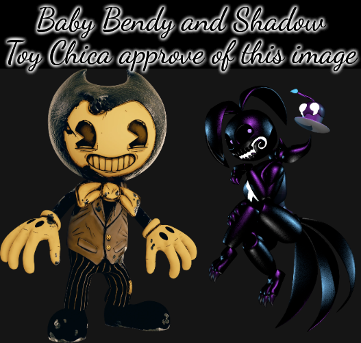Bendy and Shadow Chica Approve! Blank Meme Template