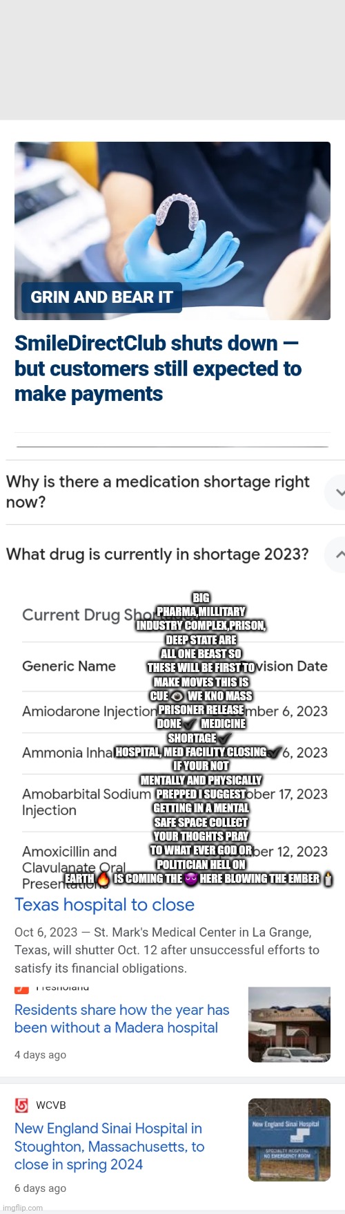 2024 fail | BIG PHARMA,MILLITARY INDUSTRY COMPLEX,PRISON, DEEP STATE ARE ALL ONE BEAST SO THESE WILL BE FIRST TO MAKE MOVES THIS IS CUE 👁  WE KNO MASS PRISONER RELEASE DONE ✔  MEDICINE SHORTAGE ✔ 
HOSPITAL, MED FACILITY CLOSING ✔  
IF YOUR NOT MENTALLY AND PHYSICALLY PREPPED I SUGGEST GETTING IN A MENTAL SAFE SPACE COLLECT YOUR THOGHTS PRAY TO WHAT EVER GOD OR POLITICIAN HELL ON EARTH 🔥  IS COMING THE 😈 HERE BLOWING THE EMBER 🕯 | image tagged in fail,dr fauci,alex jones,aint nobody got time for that,new years | made w/ Imgflip meme maker