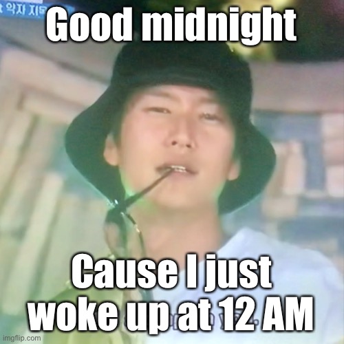 God my sleep schedule’s fucked | Good midnight; Cause I just woke up at 12 AM | image tagged in i m high number 3 | made w/ Imgflip meme maker