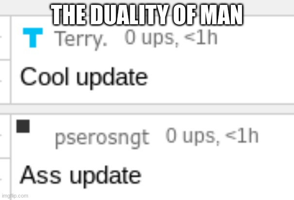 THE DUALITY OF MAN | made w/ Imgflip meme maker