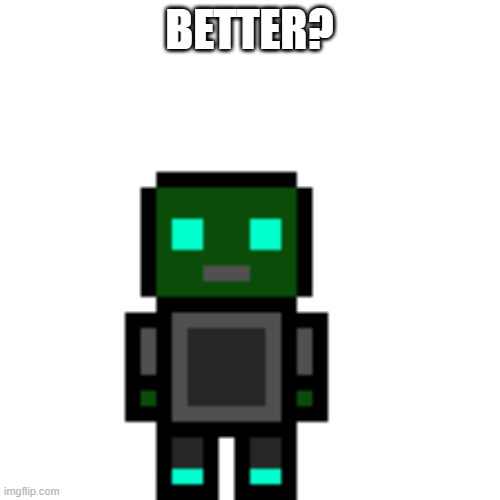 The-Crying-ChildUPDATED.PNG | BETTER? | image tagged in the-crying-childupdated png | made w/ Imgflip meme maker