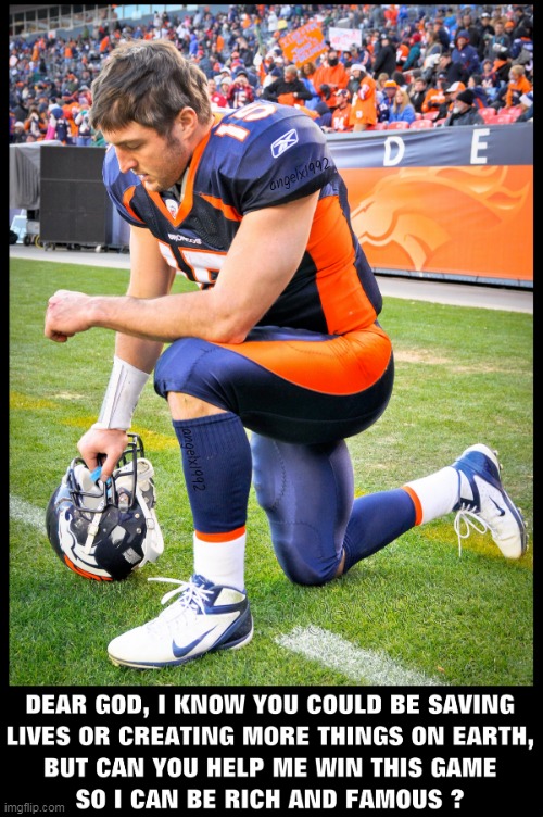 image tagged in religion,sports,fame,tim tebow,christians,football | made w/ Imgflip meme maker