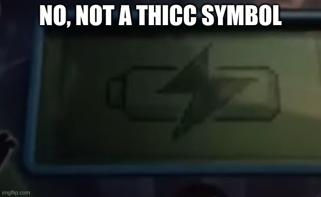 ahhhh | NO, NOT A THICC SYMBOL | made w/ Imgflip meme maker
