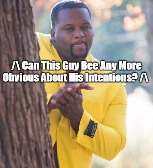 Oh Honey... | /\ Can This Guy Bee Any More Obvious About His Intentions? /\ | image tagged in black guy hiding behind tree,bees,conspiracy,honey,making plans,questionable punning | made w/ Imgflip meme maker