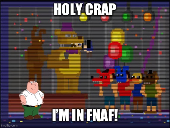 Bite of 83 | HOLY CRAP I’M IN FNAF! | image tagged in bite of 83 | made w/ Imgflip meme maker