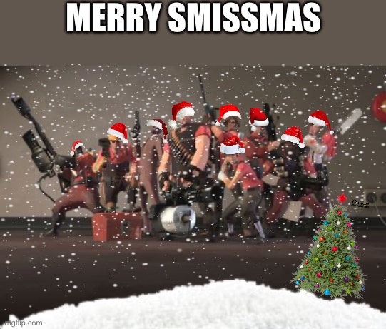Merry Smissmas everyone! (Btw this took so long to make) | MERRY SMISSMAS | image tagged in merry christmas,tf2,community | made w/ Imgflip meme maker