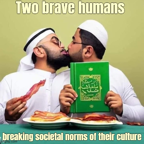 Two brave humans; breaking societal norms of their culture | image tagged in social justice | made w/ Imgflip meme maker