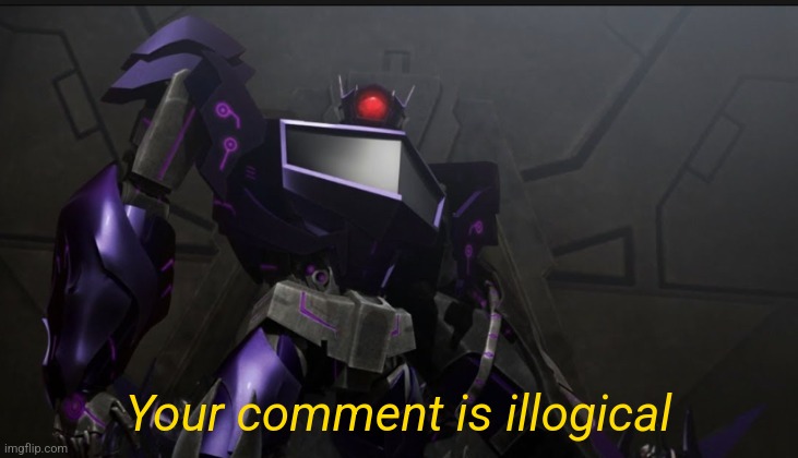 Your comment is illogical Blank Meme Template