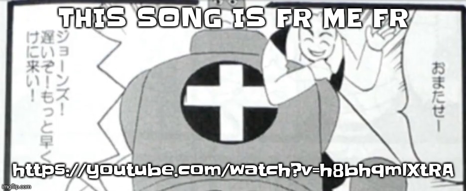 https://youtube.com/watch?v=h8bhqmlXtRA | THIS SONG IS FR ME FR; https://youtube.com/watch?v=h8bhqmlXtRA | image tagged in osmosis jones manga | made w/ Imgflip meme maker