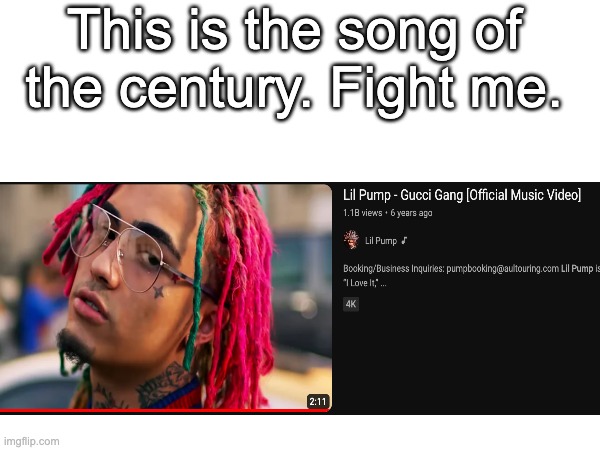 Ok but best song of all time. Michael Jackson should take notes. | This is the song of the century. Fight me. | image tagged in fax | made w/ Imgflip meme maker