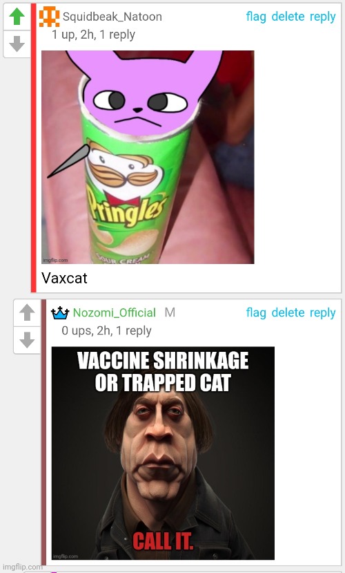 Call it | image tagged in vax cat,pringles,call it | made w/ Imgflip meme maker